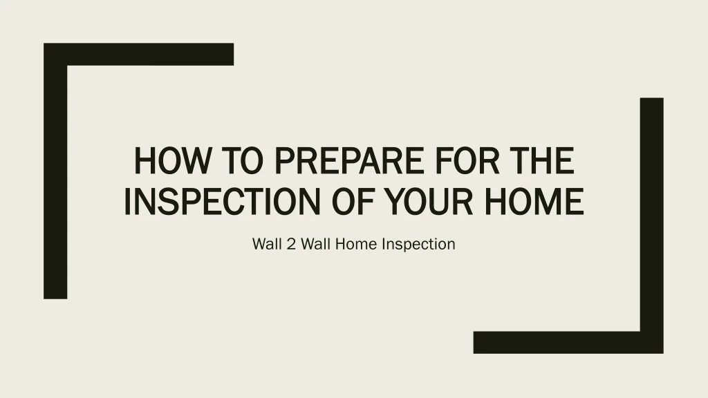 how to prepare for the inspection of your home