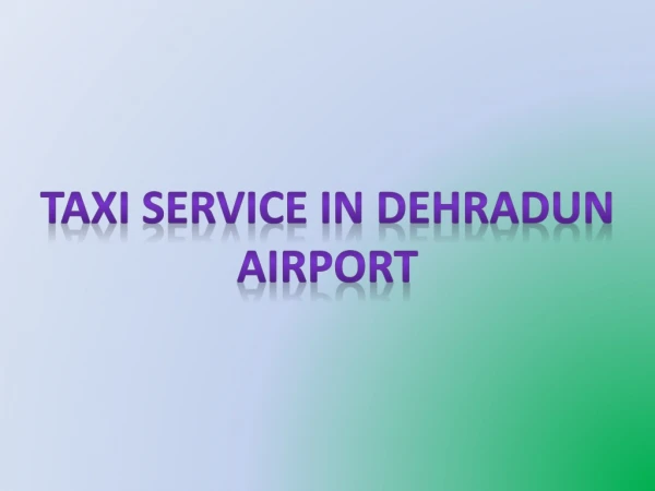 Taxi service in Dehradun airport