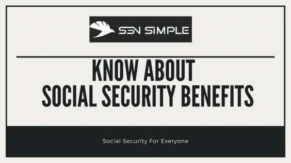 know About Social Security Benefits - SSN Simple