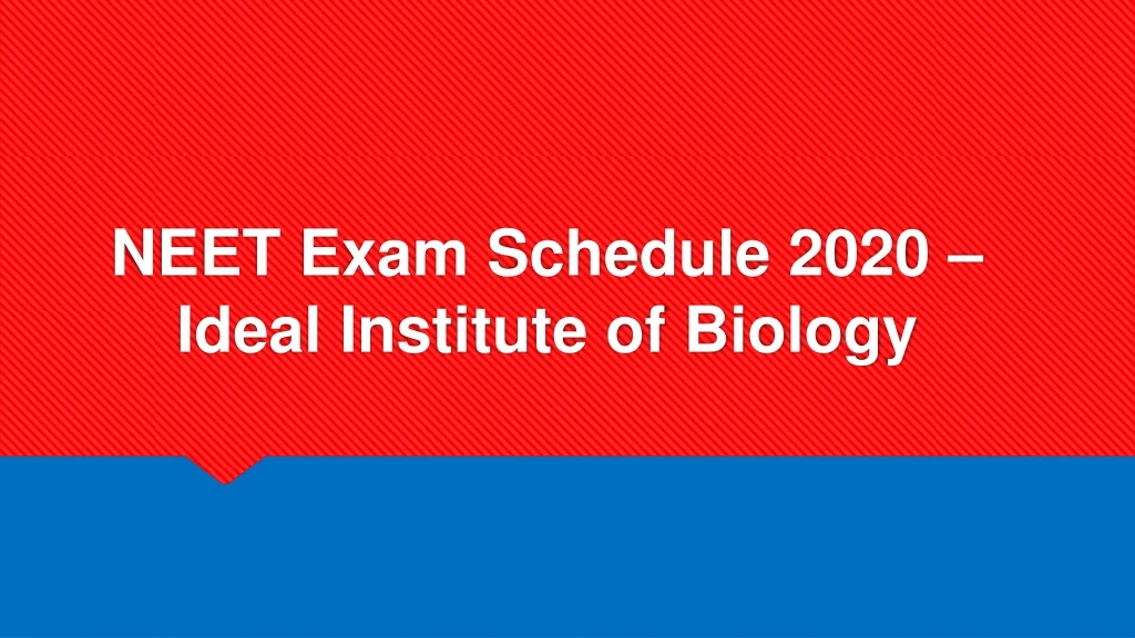 neet exam schedule 2020 ideal institute of biology
