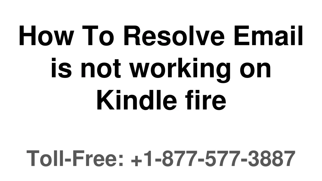 how to resolve email is not working on kindle fire