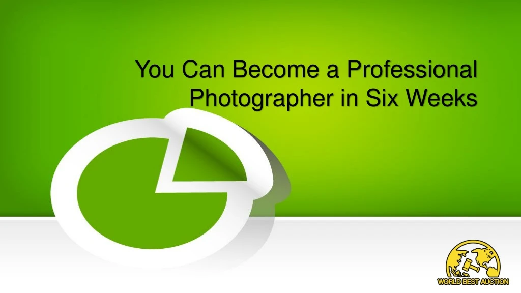 you can become a professional photographer in six weeks