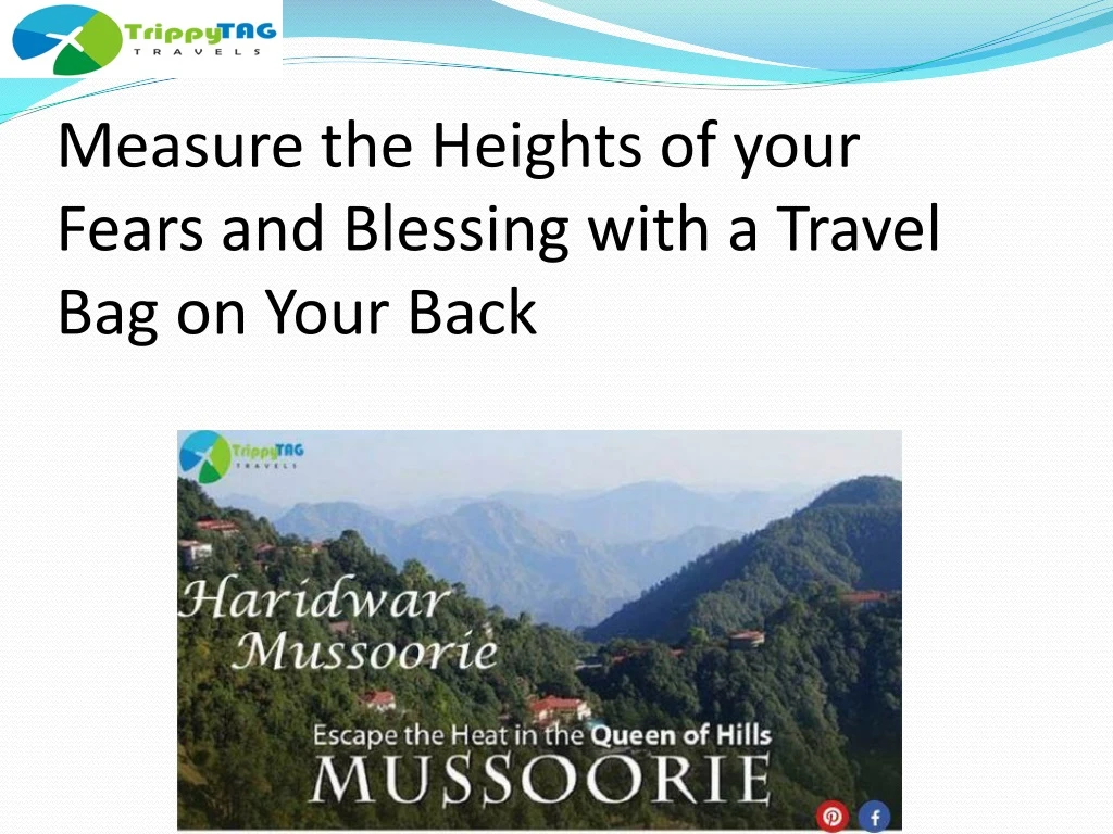 measure the heights of your fears and blessing with a travel bag on your back