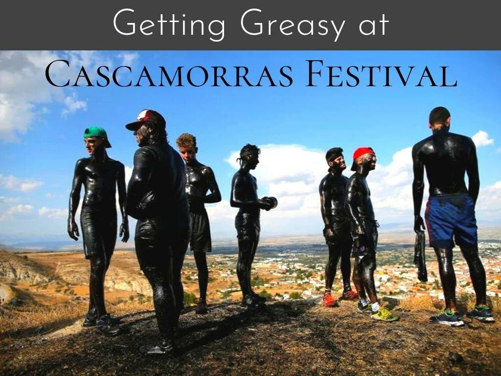 getting greasy at cascamorras festival