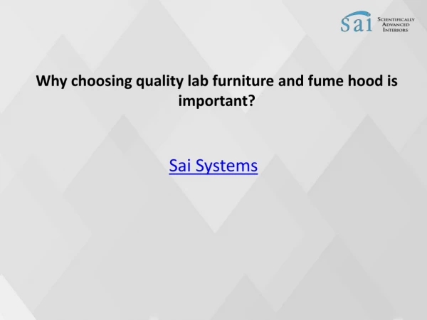 Why choosing quality lab furniture and fume hood is important?