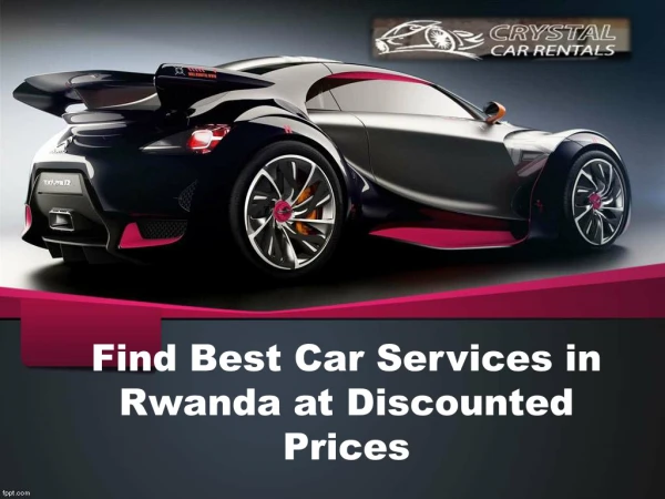Find Best Car Services in Rwanda at Discounted Prices