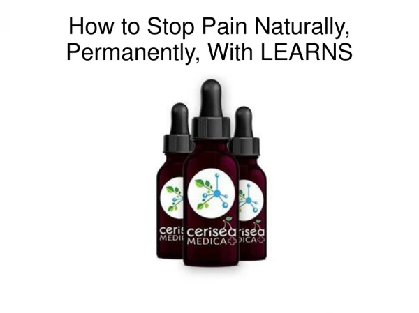 How to Stop Pain Naturally, Permanently, With LEARNS