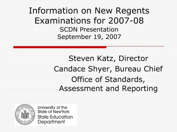 Information on New Regents Examinations for 2007-08 SCDN Presentation September 19, 2007