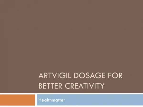 The right Artvigil dosage for better creativity