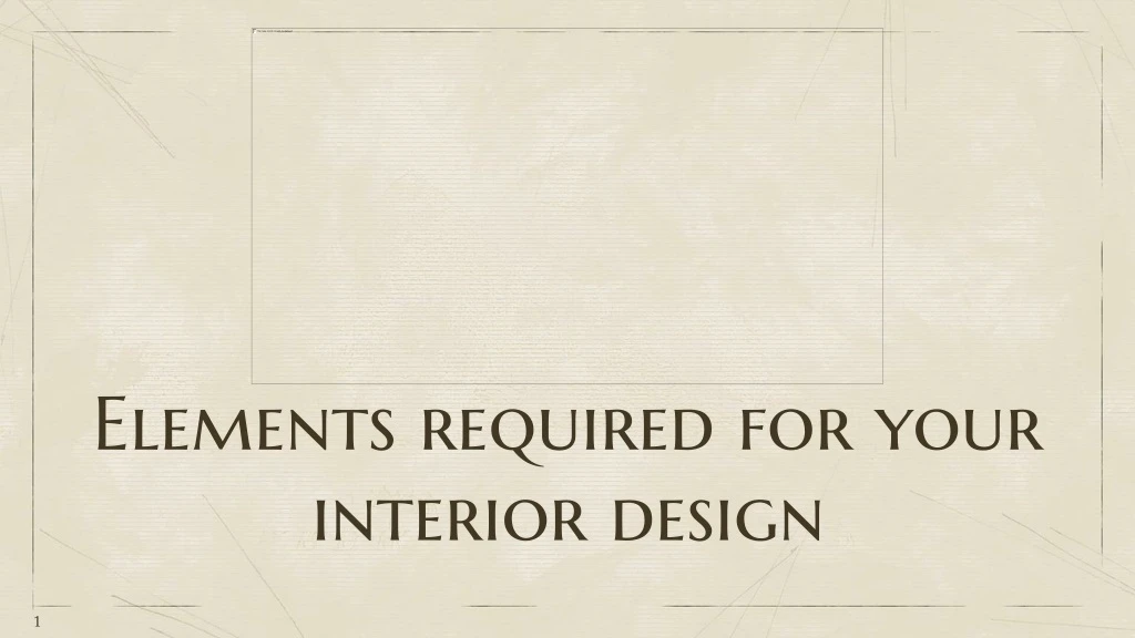 elements required for your interior design