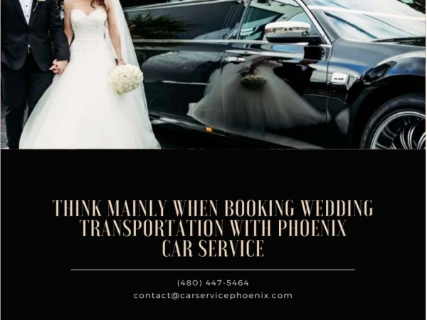 Think Mainly When Booking Wedding Transportation with Phoenix Car Service