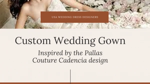 Find the Custom Wedding Gown Inspired by the Pallas Couture Cadencia design