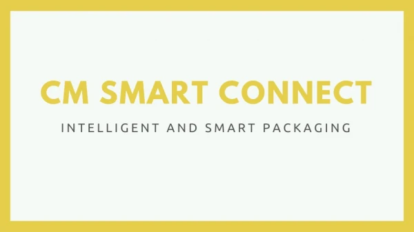 CM Smart Connect - Intelligent and Smart packaging
