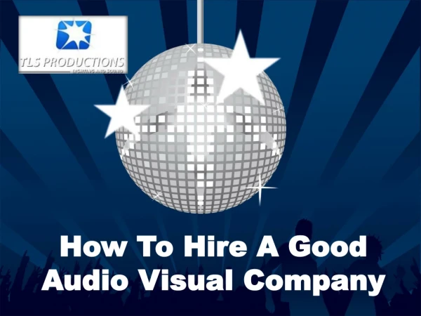 How To Hire A Good Audio Visual Company