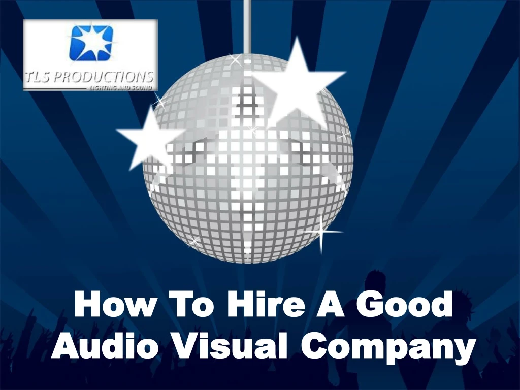 how t o hire a good audio visual company