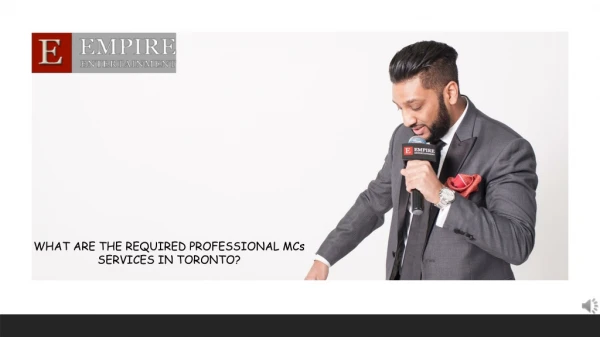 WHAT ARE THE REQUIRED PROFESSIONAL MCs SERVICES IN TORONTO?