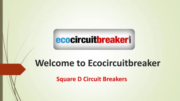 Square D Circuit Breakers - Ecocircuitbreaker
