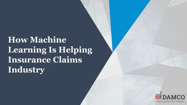 How Machine Learning Is Helping Insurance Claims Industry