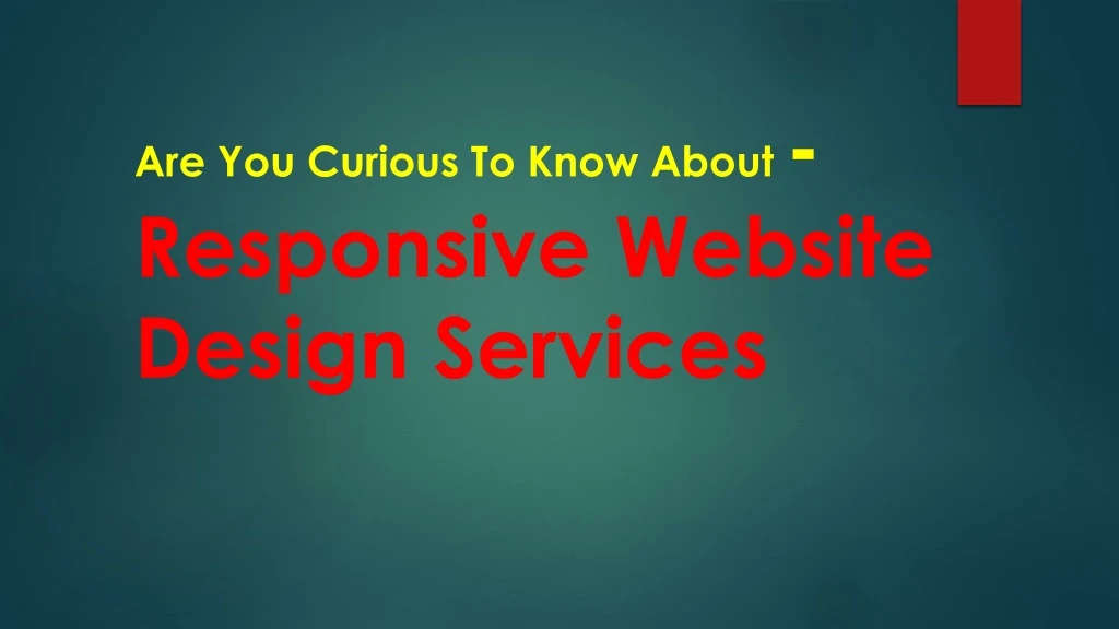 are you curious to know about responsive website