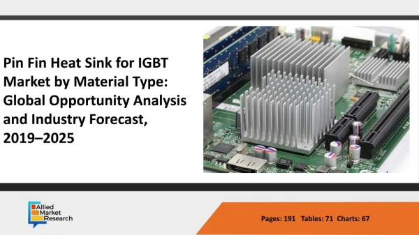 Pin Fin Heat Sink for IGBT market is expected to reach USD $1,084.3 million By 2025 with a CAGR of 4.4%