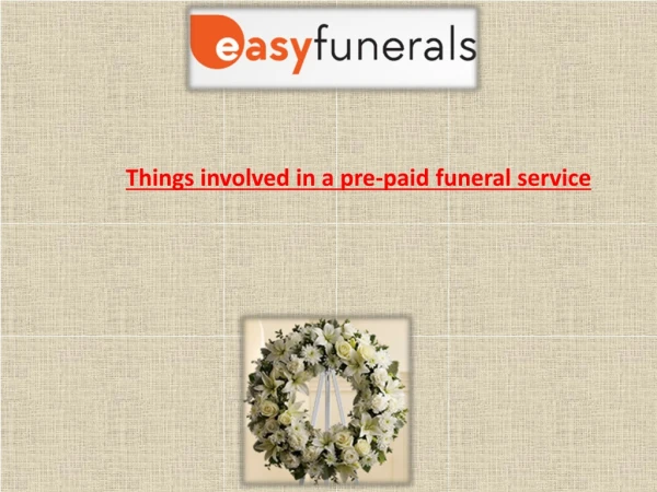 Things involved in a pre-paid funeral service