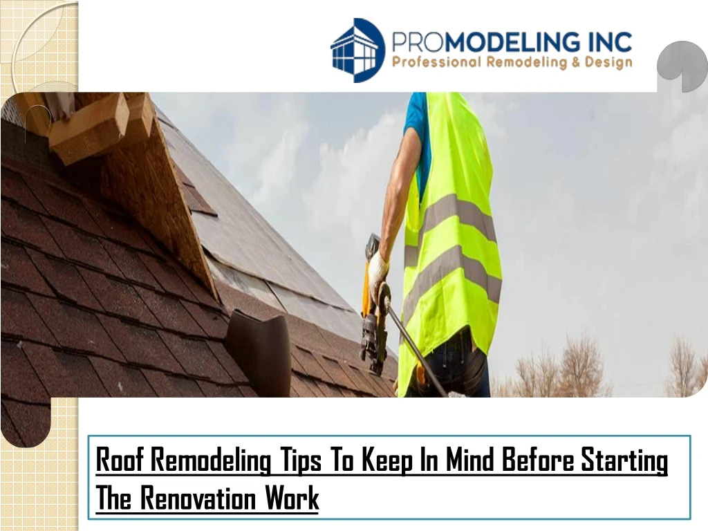 roof remodeling tips to keep in mind before