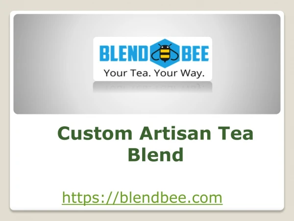 Custom Artisan Tea Blend - Blend Bee