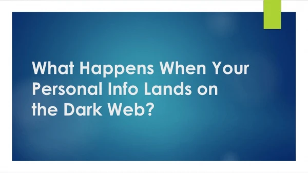 What Happens When Your Personal Info Lands on the Dark Web?