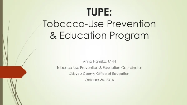 TUPE: Tobacco-Use Prevention &amp; Education Program