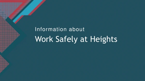 Information About Work Safely at Heights