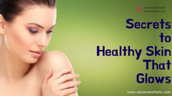 Secrets to Healthy Skin That Glows