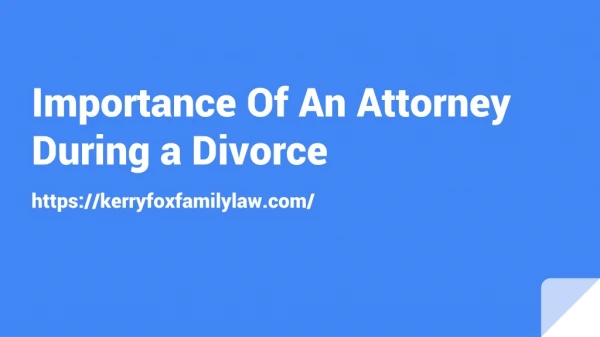 Importance Of An Attorney During a Divorce
