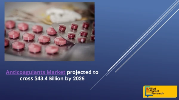 Anticoagulants Market to show $43.4 Billion by 2025
