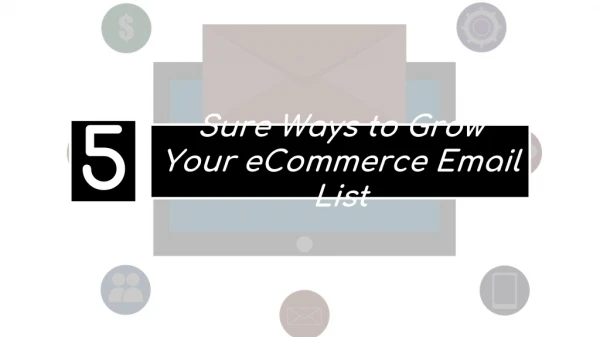 5 Sure Ways to Grow Your eCommerce Email List