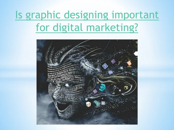 Is graphic designing important for digital marketing?