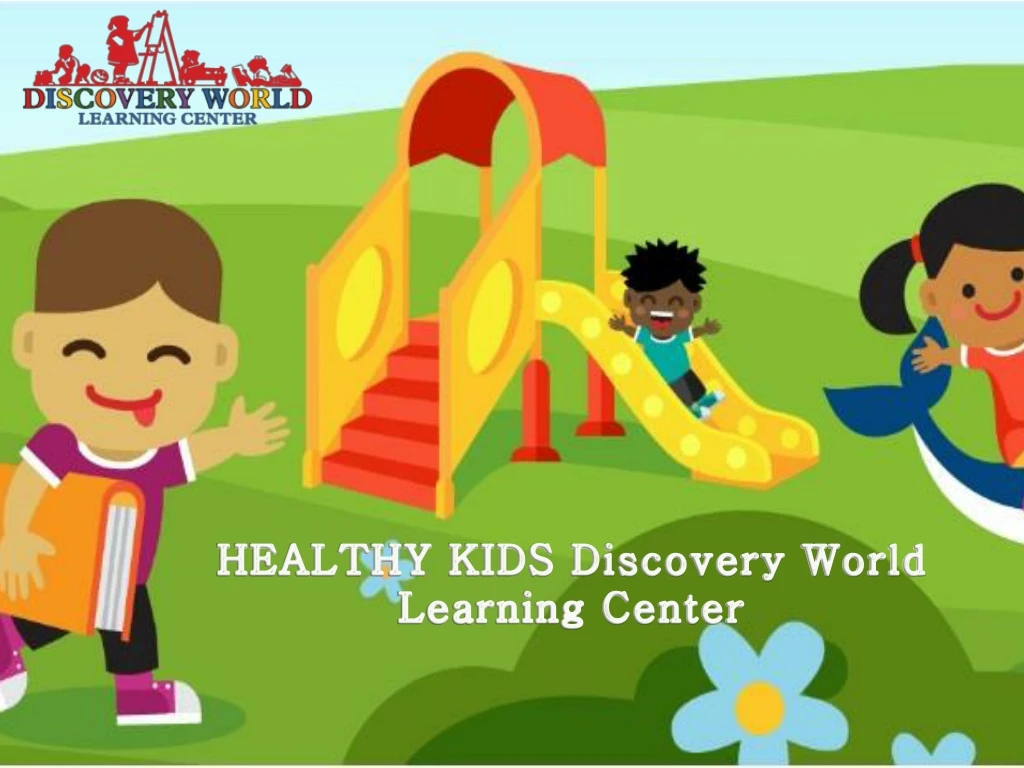 healthy kids discovery world learning center