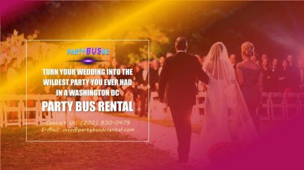 Turn your wedding into the wildest party you ever had in a DC Party Bus Rental