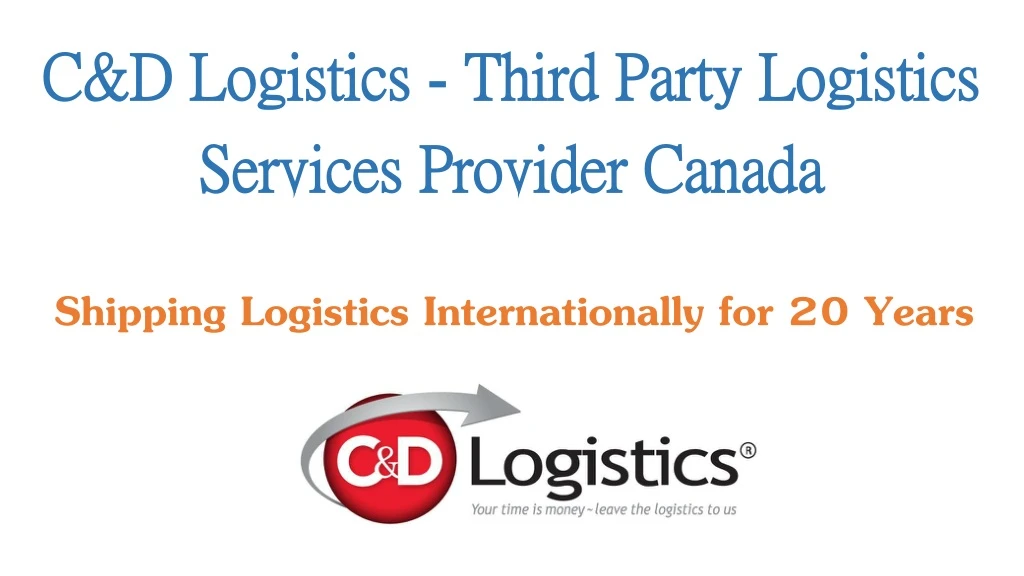 c d logistics third party logistics services provider canada