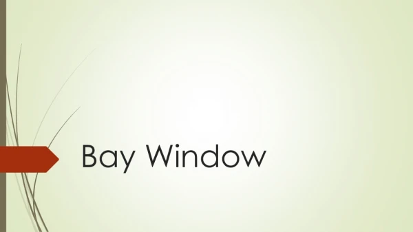 Five thinks of bay window