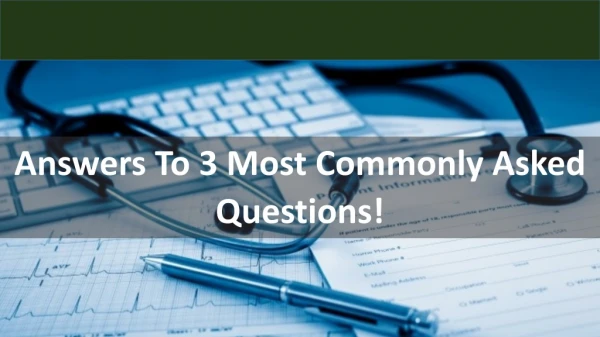 Answers To 3 Most Commonly Asked Medicare Questions!