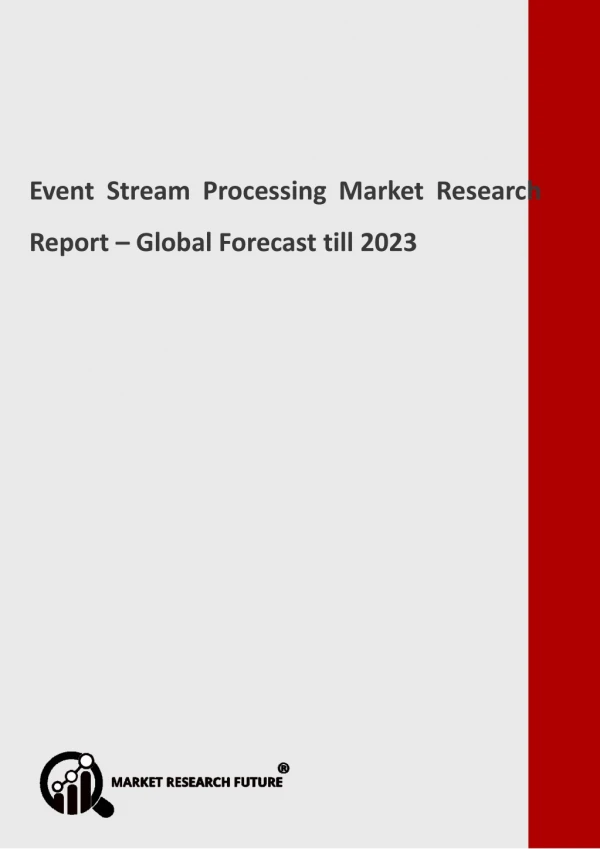 Event Stream Processing Market: Demand, Overview, Price and Forecasts To 2023