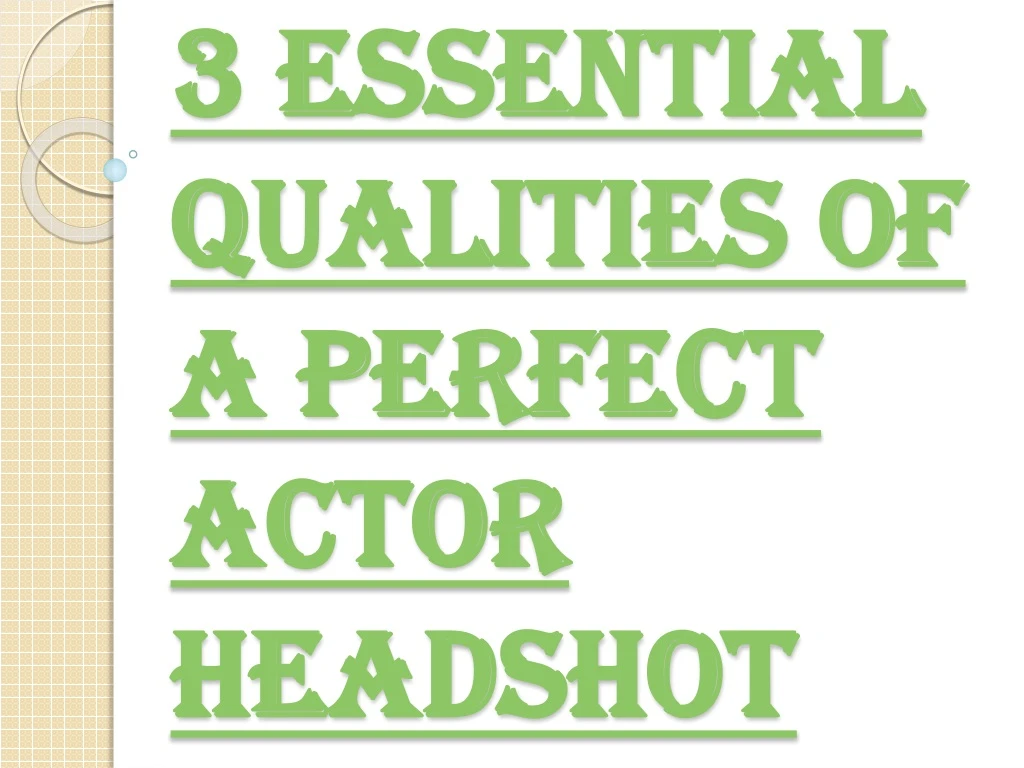 3 essential qualities of a perfect actor headshot