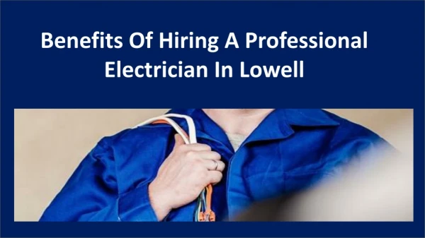 Benefits Of Hiring A Professional Electrician In Lowell