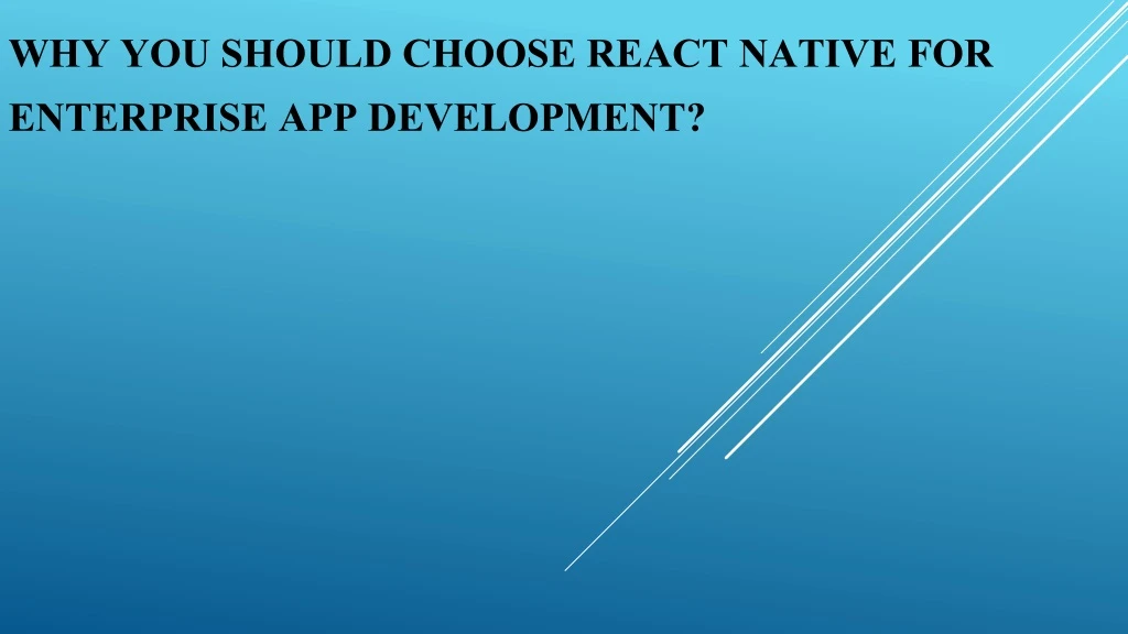why you should choose react native for enterprise app development