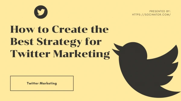 How to Create the Best Strategy for Twitter Marketing