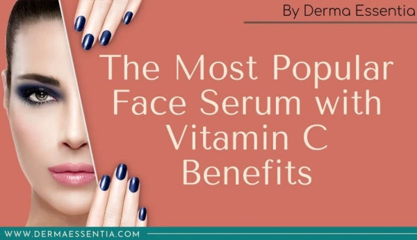 The Most Popular Face Serum with Vitamin C Benefits