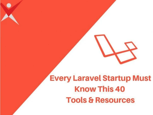 Every Laravel Startup Must Know This 40 Tools & Resources