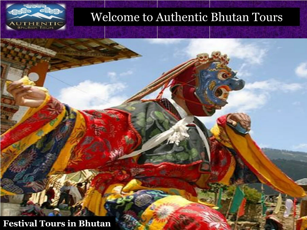 welcome to authentic bhutan tours