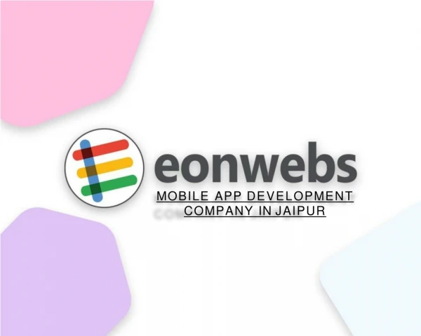 Best Mobile App Development Company in Jaipur - Eonwebs