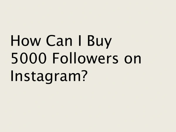 How Can I Buy 5000 Followers on Instagram?